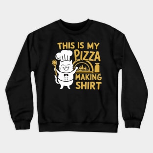 Cute Cat This is Is My Pizza Making Shirt Gift Crewneck Sweatshirt